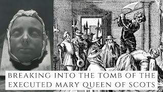 BREAKING Into The Tomb Of The Executed Mary Queen Of Scots [upl. by Pitt]