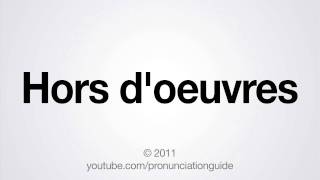 How to Pronounce Hors doeuvres [upl. by Onairotciv939]