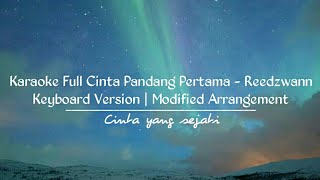 Karaoke Full Cinta Pandang Pertama  Reedzwan Keyboard Version modified Arrangement  2019 [upl. by Meeker]