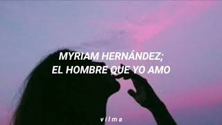 myriam hernández el hombre que yo amo letralyrics [upl. by Nylrad317]