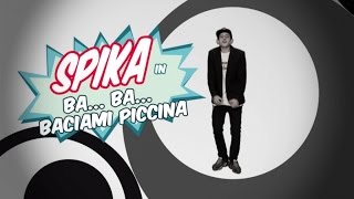 Spika  Ba Ba Baciami Piccina Official Video [upl. by Naraj242]