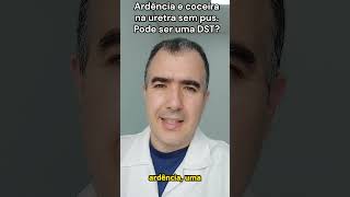 Ardência e coceira na uretra sem pus Pode ser uma DST [upl. by Belford694]