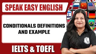 Conditionals Definitions amp Examples  Speaking Easy English  Full Course  IELTS amp TOEFL Prep [upl. by Rombert]