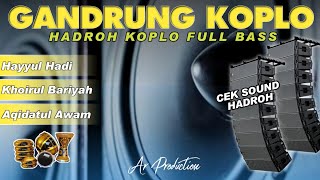 HADROH GANDRUNG KOPLO • Khoirul Bariyah  Aqidatul Awam  Hayyul Hadi • HADROH KOPLO FULL BASS [upl. by Nylrem908]