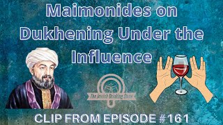 Maimonides on Dukhening Under the Influence [upl. by Shaylah]