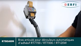 RT80ARM⎮Bras articulé pour dérouleurs automatiques dadhésifs RT7700 RT7000 RT120W⎮DERFI [upl. by Perkoff]