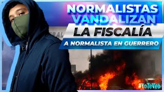 Normalistas vandalizan la Fiscalía de Guerrero y se enfrentan con elementos de la GN  Crystal [upl. by Ainesy]