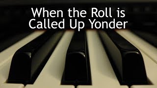 When the Roll is Called Up Yonder  piano instrumental hymn with lyrics [upl. by Publus]