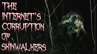 The Internets Corruption of Skinwalkers [upl. by Odareg728]