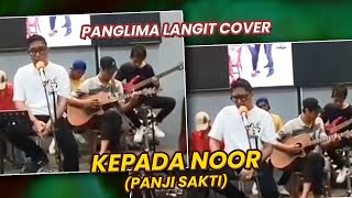 PANGLIMA LANGIT Cover  KEPADA NOOR Panji Sakti [upl. by Jehoash]