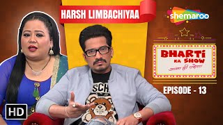 Haarsh Limbachiyaa Shocking Statement About Bharti  Bharti Singh Comedy  Bharti Ka Show EP 13 [upl. by Anuaik610]