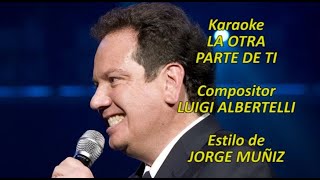 Mi Karaoke  La otra parte de ti  Jorge Muñiz 3 [upl. by Ries501]