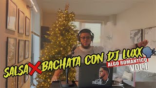 SALSA💃❌BACHATA🥃VOL 1❌CON DJ LUXX🎄 [upl. by Donelson]