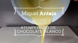 Receta de Atemperado de Chocolate Blanco paso a paso [upl. by Arras]