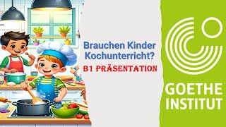 Brauchen Kinder Kochunterricht  B1 Präsentation [upl. by Charyl716]