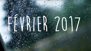 UN MOIS DEUX MINUTES  Février 2017 [upl. by Alleram]