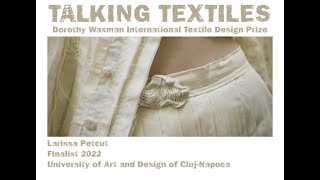 Finalists  Dorothy Waxman International Textile Prize  Larisa Petcut [upl. by Aevin]