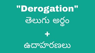 Derogation meaning in telugu with examples  Derogation తెలుగు లో అర్థం Meaning in Telugu [upl. by Beghtol]