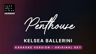 Penthouse  Kelsea Ballerini Original Key Karaoke  Piano Instrumental Cover with Lyrics [upl. by Atiuqan]