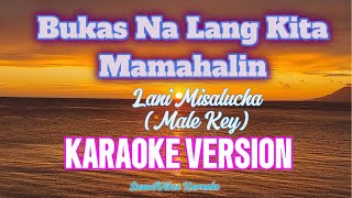 Bukas Na Lang Kita Mamahalin  Lani Misalucha Male Key Karaoke [upl. by Godiva]