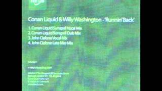 CONAN LIQUID amp WILLY WASHINGTON  Runnin Back Conan Liquid Sunspell Vocal Mix [upl. by Grubman]