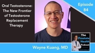 84 Oral Testosterone The New Frontier of Testosterone Replacement Therapy  Wayne Kuang MD [upl. by Gamaliel]