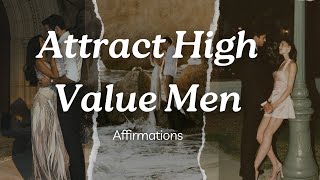 Attract High Value Men Affirmations by Dating Goddess [upl. by Minsk]