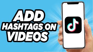 How To Add Hashtags On Tiktok  Easy Tutorial [upl. by Geer579]