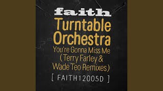 Youre Gonna Miss Me Terry Farley amp Wade Teo Dub [upl. by Dijam]