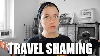 TRAVEL SHAMING NEEDS TO STOP  RealTalk ad [upl. by Avi194]