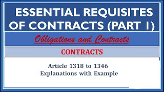 ESSENTIAL REQUISITES OF CONTRACTS Consent Article 13181346 Obligations and Contracts [upl. by Grieve]