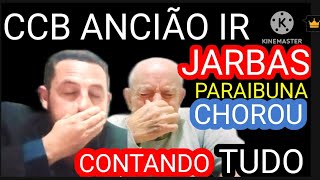 CCB ANCIÃO IR JARBAS PARAIBUNA CHOROU EM CONTAR TUDO [upl. by Arihat20]