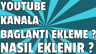 Youtube Kanala Bağlantı Ekleme Nasıl Eklenir [upl. by Spancake248]