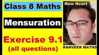 Class 8 Maths  Ex91 Q1 to Q11 Mensuration New Ncert  Ranveer Maths 8 [upl. by Eirbua72]