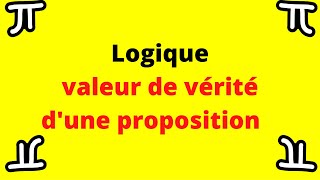 logique  valeur de vérité dune proposition [upl. by Neelloj]