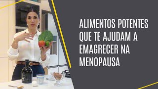 Alimentos que emagrecem na menopausa [upl. by Aitrop]