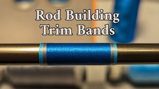 Rod Building  One way to make Trim Bands [upl. by Uzziel747]