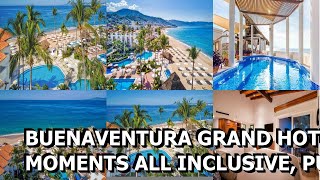 Buenaventura Grand Hotel amp Great Moments All Inclusive Puerto Vallarta Mexico [upl. by Maure]