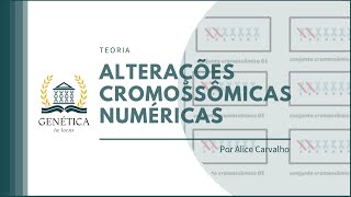 Teoria Alterações Cromossômicas Numéricas [upl. by Klemm967]