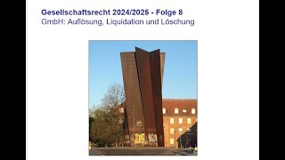 Gesellschaftsrecht 2025 Folge 8 GmbH  Auflösung Liquidation Löschung [upl. by Hulbard]