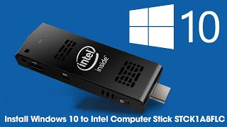 Install Windows 10 on Intel Computer Stick STCK1A8FLC [upl. by Noillid]