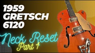 Neck Reset 1959 Gretsch 6120 Part 1 [upl. by Kearney579]