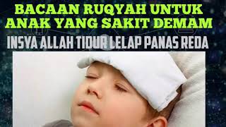 BACAAN RUQYAH UNTUK ANAK DEMAM DAN REWEL [upl. by Ydrah]