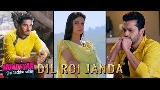 Dil Roi Janda  Mundeyan Ton Bachke Rahin  Jassi Gill Roshan Prince Simran Kaur Mundi [upl. by Nnasus646]