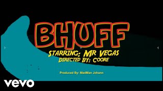 Mr Vegas  Bhuff Official Music Video [upl. by Aleicarg657]