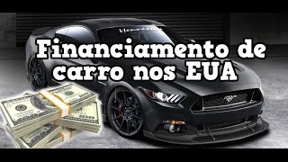 Financiamento de um carro nos EUA [upl. by Alyse]