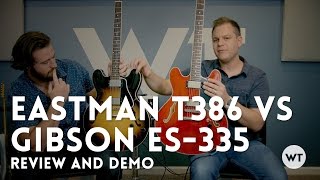 335 Shootout Eastman T386 vs Gibson ES335  Review amp Demo [upl. by Amelia]