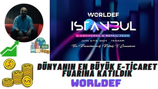 Dünyanın En Büyük ETicaret Fuarına KatıldıkWorldef İstanbul worldef [upl. by Beata]