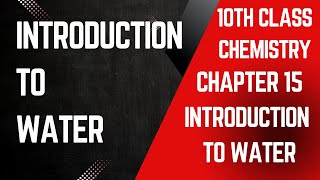 introduction to water 10TH CLASS CHEMISTRY CHAPTER 15 jhwconcepts711 [upl. by Bertrand]