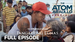 The Atom Araullo Specials Pangakong Lunas  Full Episode [upl. by Divine686]